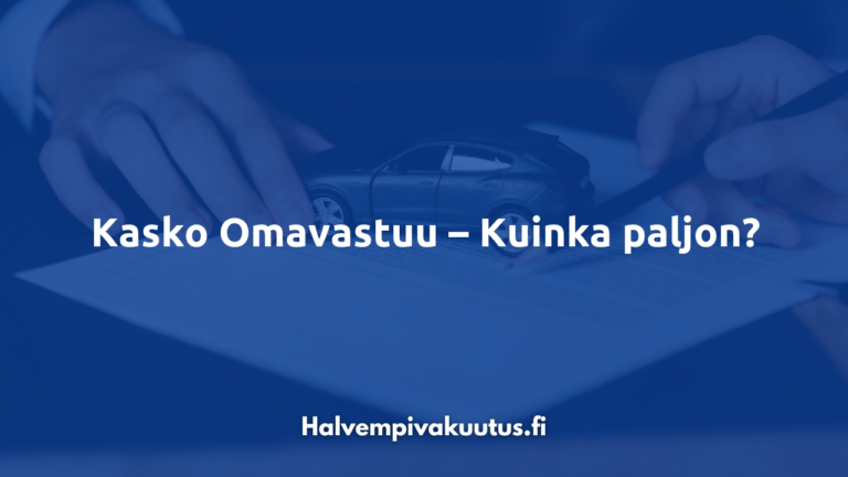 Kasko Omavastuu – Kuinka paljon?